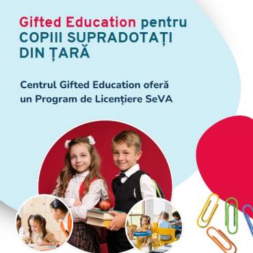 Centrul Gifted Education oferă Programul de Licențiere SeVA